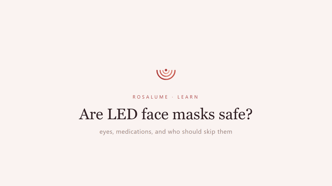 Are LED face masks safe? Eyes, medications, and who should skip them — Rosalume Learn