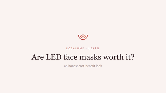 Are LED Face Masks Worth It? An Honest Cost-Benefit Look — Rosalume Learn