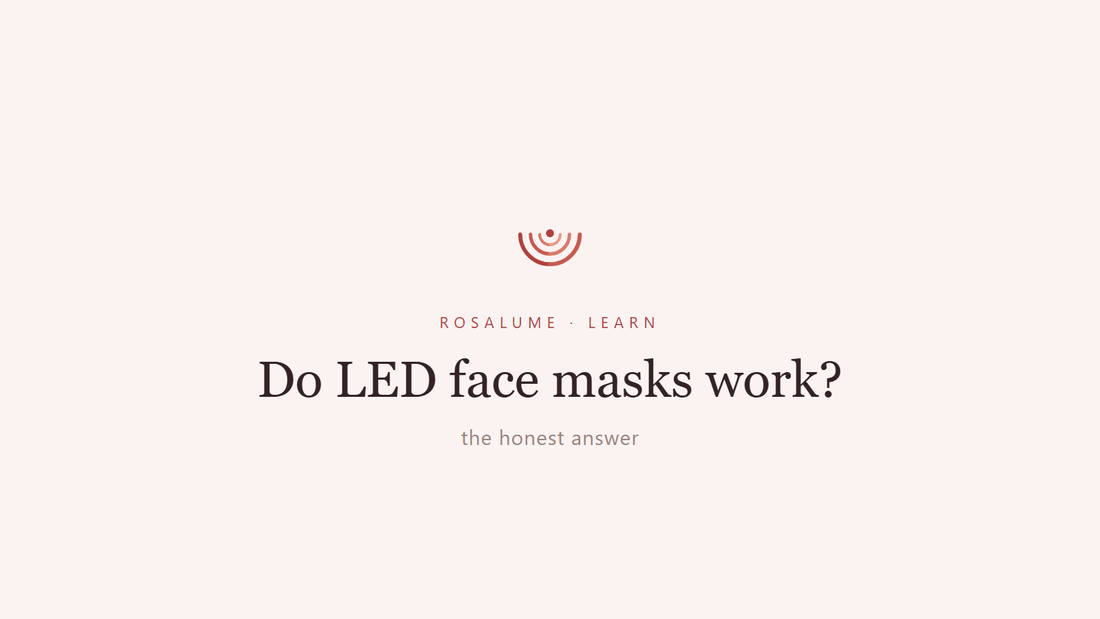 Do LED face masks work? The honest answer — Rosalume Learn