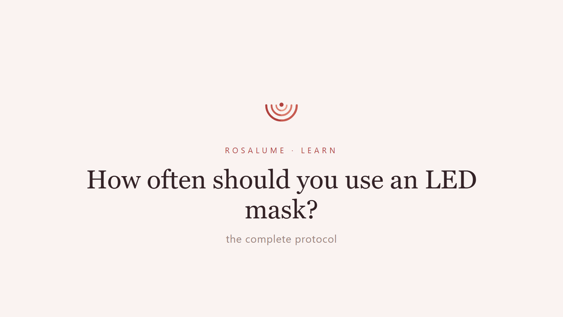 How often should you use an LED face mask? — Rosalume Learn