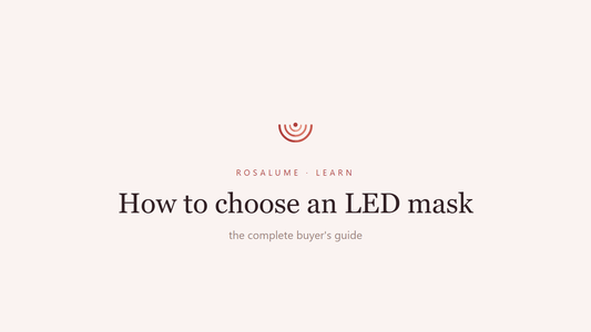 How to choose an LED face mask: the complete buyer's guide — Rosalume Learn