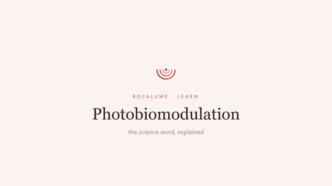 Photobiomodulation: the science word behind red light therapy — Rosalume Learn