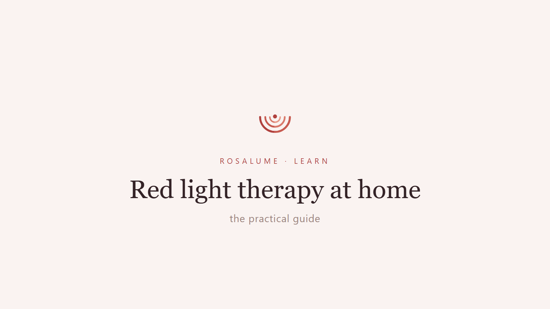 Red light therapy at home: the practical guide — Rosalume Learn