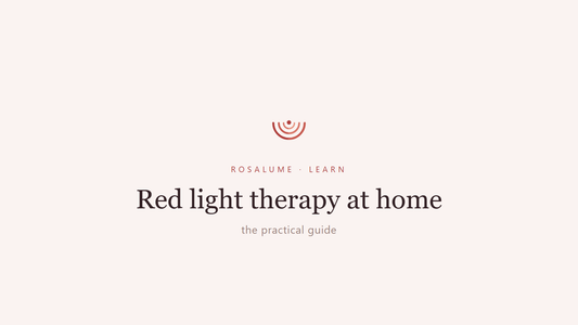 Red light therapy at home: the practical guide — Rosalume Learn