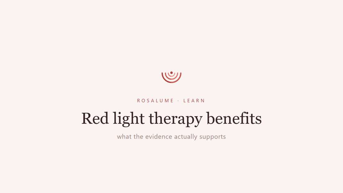 Red light therapy benefits: what the evidence actually supports — Rosalume Learn