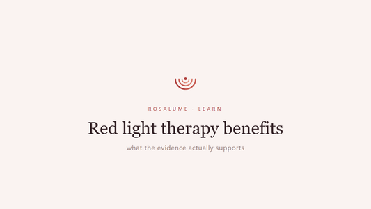 Red light therapy benefits: what the evidence actually supports — Rosalume Learn