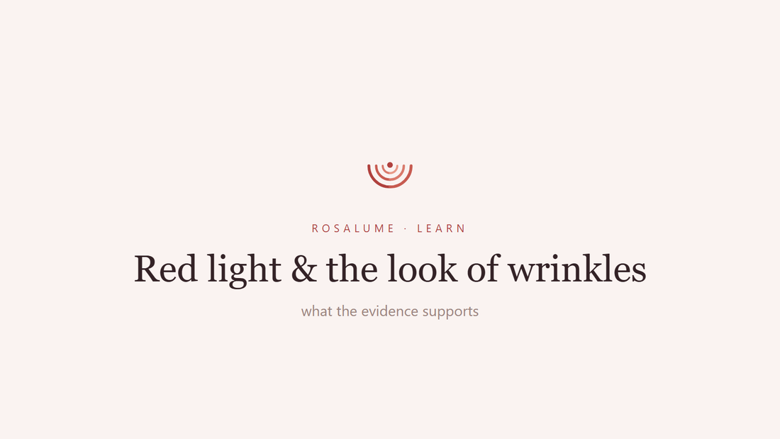 Red Light Therapy and the Appearance of Wrinkles: What the Evidence Supports — Rosalume Learn