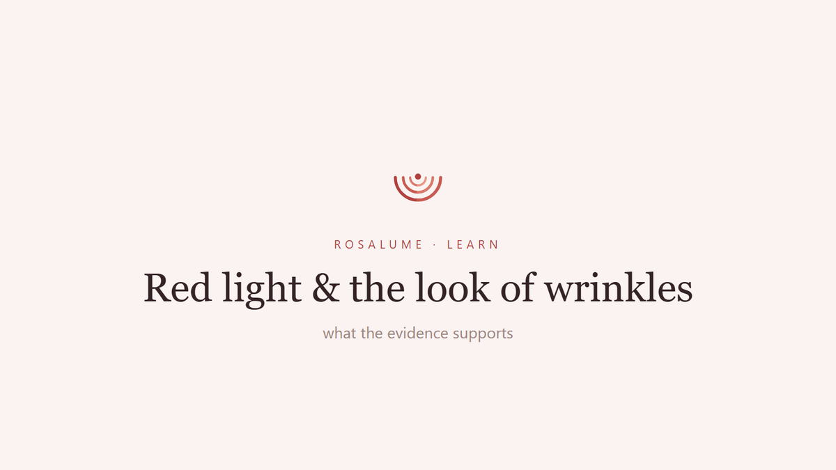 Red Light Therapy and the Appearance of Wrinkles: What the Evidence Supports — Rosalume Learn
