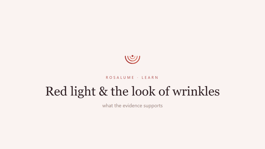 Red Light Therapy and the Appearance of Wrinkles: What the Evidence Supports — Rosalume Learn