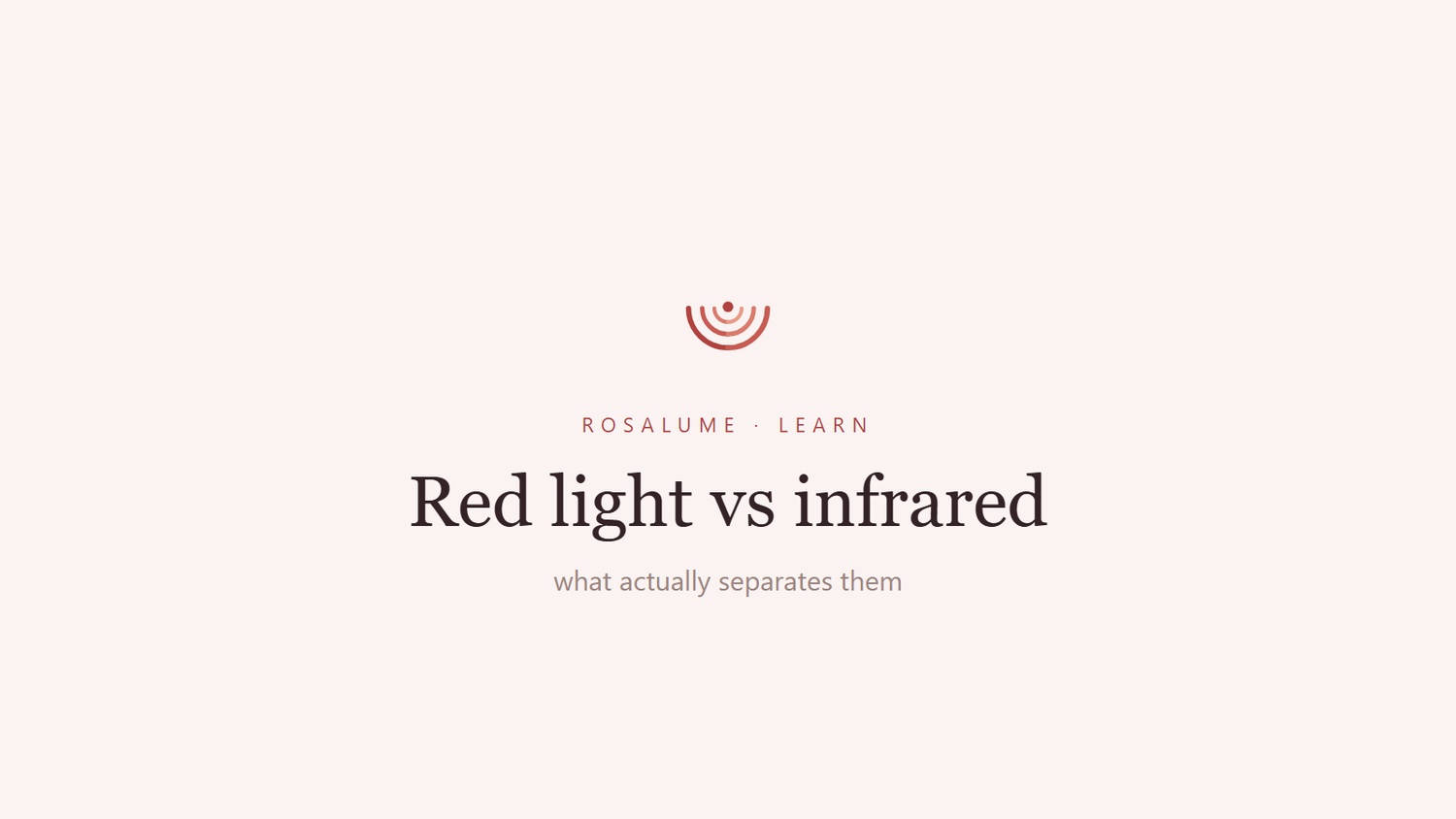 Red light vs infrared: what's the difference? — Rosalume Learn